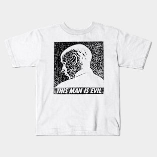 this man is evil Kids T-Shirt